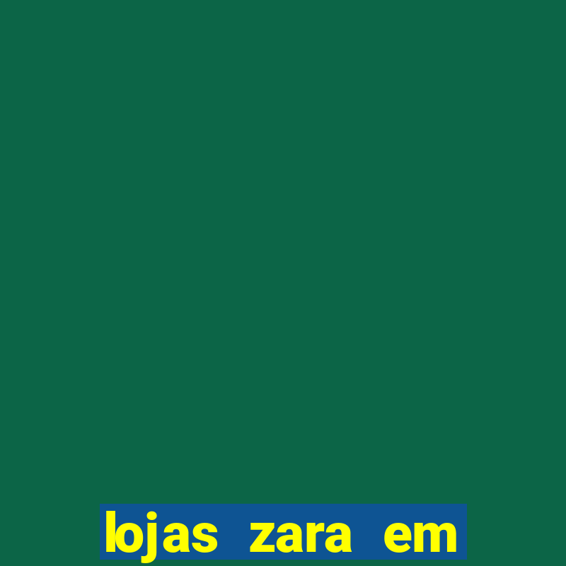 lojas zara em porto alegre